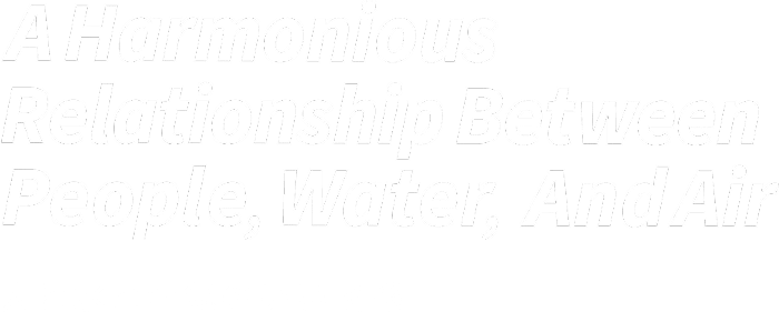 A Harmonious Relationship Between People, Water, And Air